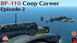 BF-110 Coop Career w/TortugaPower -  Ep.2 -  IL-2 Sturmovik Great Battles