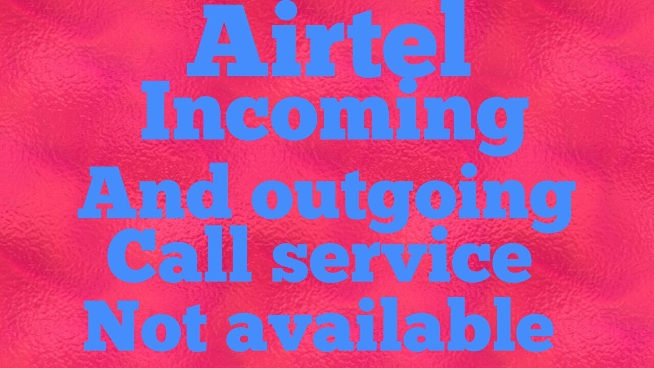 Airtel sim incoming and outgoing call service not available