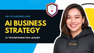 Build an AI Business Strategy That Actually Works (AB‑731 Deep Dive)