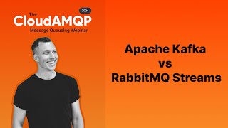 Apache Kafka vs RabbitMQ Streams - CloudAMQP Summit 2024 (Magnus)