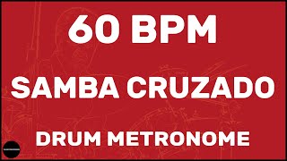Samba Cruzado | Drum Metronome Loop | 60 BPM