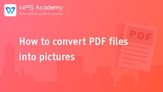 [WPS Academy] 1.2.3 PDF: How to convert PDF files into pictures screenshot 2