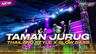 DJ TAMAN JURUG - THAILAND STYLE X SLOW BASS JEDAG JEDUG GLERR🎵