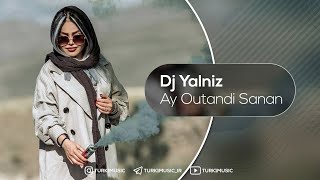 دیجی یالنیز - آی اوتاندی سنن | DJ Yalniz - Ay Outandi Sanan