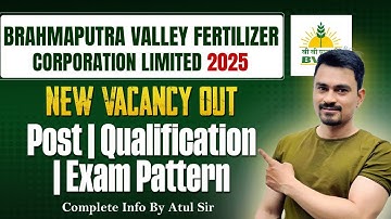BVFCL Recruitment 2025 | New Vacancy Out | Qualification & Exam Pattern | Full Details by Atul Sir