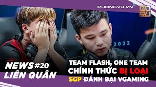 TEAM FLASH chính thức BỊ LOẠI! | GOSU Liên Quân News #20