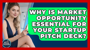 Why Is Market Opportunity Essential For Your Startup Pitch Deck? - The Startup Growth Hub