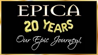 Epica 20th Anniversary - Our Epic Journey!