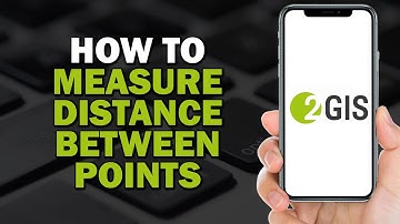How To Measure Distance Between Points In 2GIS (Easiest Way)​​​​​​​