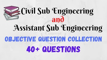 Civil Sub engineering/Assistant Sub engineering | 40+ Questions Collection |   PSC/Loksewa Aayog
