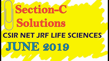 ✴️ Section C | June 2019 | CSIR NET JRF LIFE SCIENCE EXAMINATION | Answers