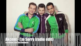 Akcent   I m Sorry  radio edit  new 2012