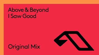 Смотреть клип Above & Beyond - I Saw Good