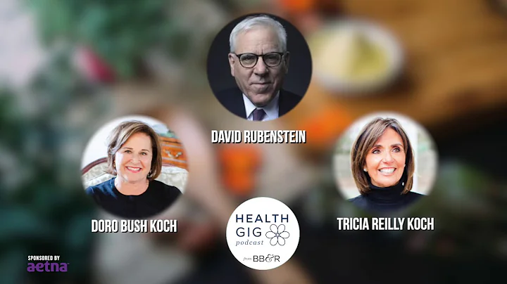 Health Gig: EP15: David Rubenstein - How to Keep Up With a Beyond Busy Life - The Carlyle Group