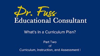 Curriculum, Instruction, and Assessment | Part 2 | What's In a Curriculum Plan?