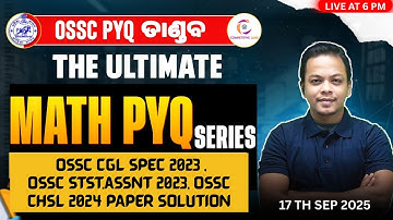 OSSC PYQ Marathon 🔥 | CGL Specialist 2023, SATS Assistant 2023 & CHSL 2024 | Math Full Explanation
