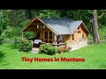 Tiny Homes in Montana