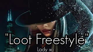 Lady Xo - Loot Freestyle (Song) #trackmusic