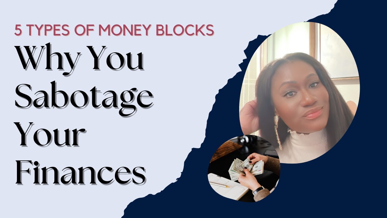 5 Types of Money Blocks - Why You Sabotage Your Finances - YouTube