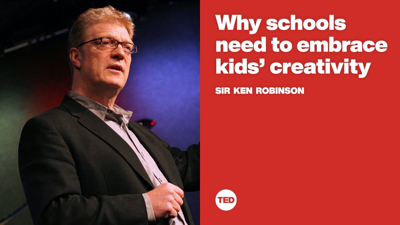 Why schools need to embrace kids' creativity | Sir Ken Robinson - YouTube