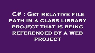 C# : Get relative file path in a class library project that is being referenced by a web project