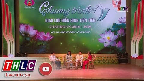 CHƯƠNG TRÌNH GIAO LƯU ĐIỂN HÌNH TIÊN TIẾN (Giai đoạn 2016 - 2020) | THLC