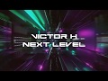 Victor h  next level extended mix free dl 