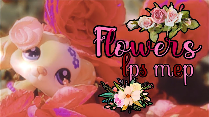 LPS MEP: 🌹 Flowers 🌹- [open: 4/14 / done: 1/14] - [! DESCRIPTION/OPIS !]