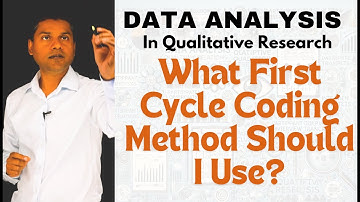 What First Cycle Coding Method Should I Use in Qualitative Data Analysis?