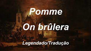 Pomme - On brûlera (Tradução/Legendado)