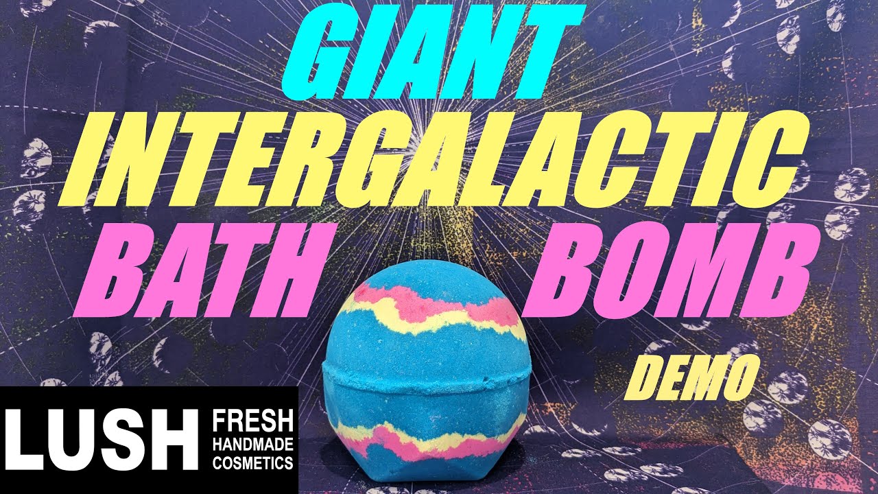 LUSH GIANT INTERGALACTIC BATH BOMB DEMO/WORLD BATH BOMB DAY YouTube