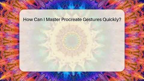 How Can I Master Procreate Gestures Quickly? - The Virtual Art Desk