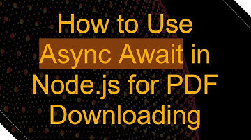 How to Use Async Await in Node.js for PDF Downloading