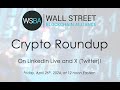 The WSBA Crypto Roundup for April 26 2024!