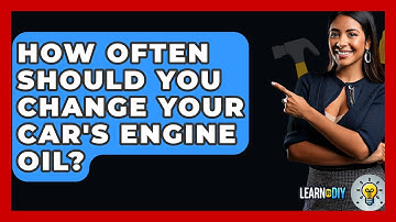 How Often Should You Change Your Car