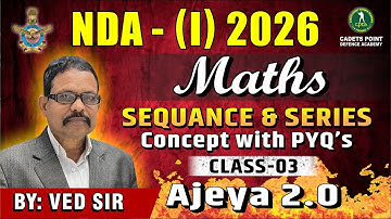 NDA 1 2026 Maths 🔥 | Sequence & Series | Class 3 | Concept & PYQ