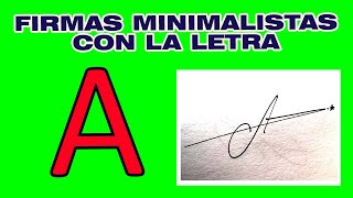 MODELOS DE FIRMAS MINIMALISTAS CON A (FIRMAS ELEGANTES)