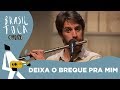 Deixa o breque pra mim | Flauta