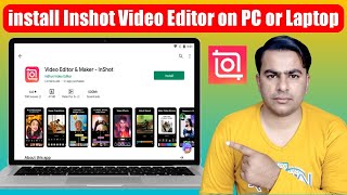 How to install Inshot Video Editor on PC or Laptop || Inshot Video Editor Laptop Me Kaise Chalaye screenshot 4