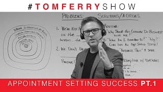 Be An Appointment Setting Machine | #TomFerryShow Episode 73