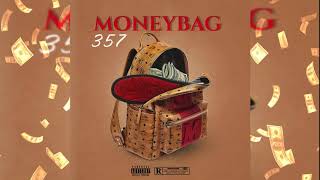 357 - MONEYBAG (OFFICIAL AUDIO)