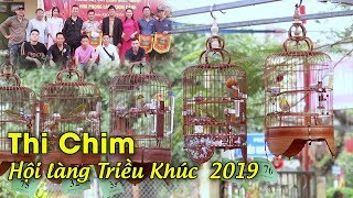 Chung kết thi chim Vành Khuyên Gala trao giải hội làng Triều Khúc 2019 xuân Kỷ Hợi.