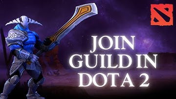 How to Join Guild in Dota 2 Game 2024?