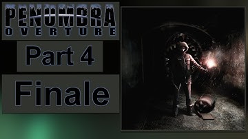 Penumbra Overture Part 4 (FINALE) (No Commentary Playthrough)