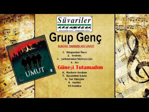 GRUP GENÇ - GÜNEŞİ TUTAMADIM