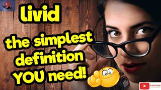 LIVID. The simplest definition YOU need!! #tellsvidetionary™