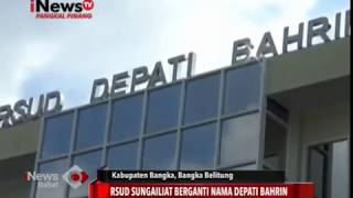 RSUD SUNGAILIAT BERGANTI NAMA DEPATI BAHRIN