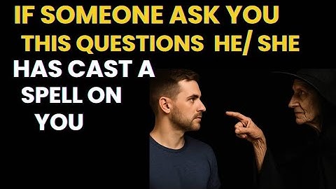 10 Creepy Questions Witches Ask After Casting a Spell on You ( Spiritual Warning Signs )