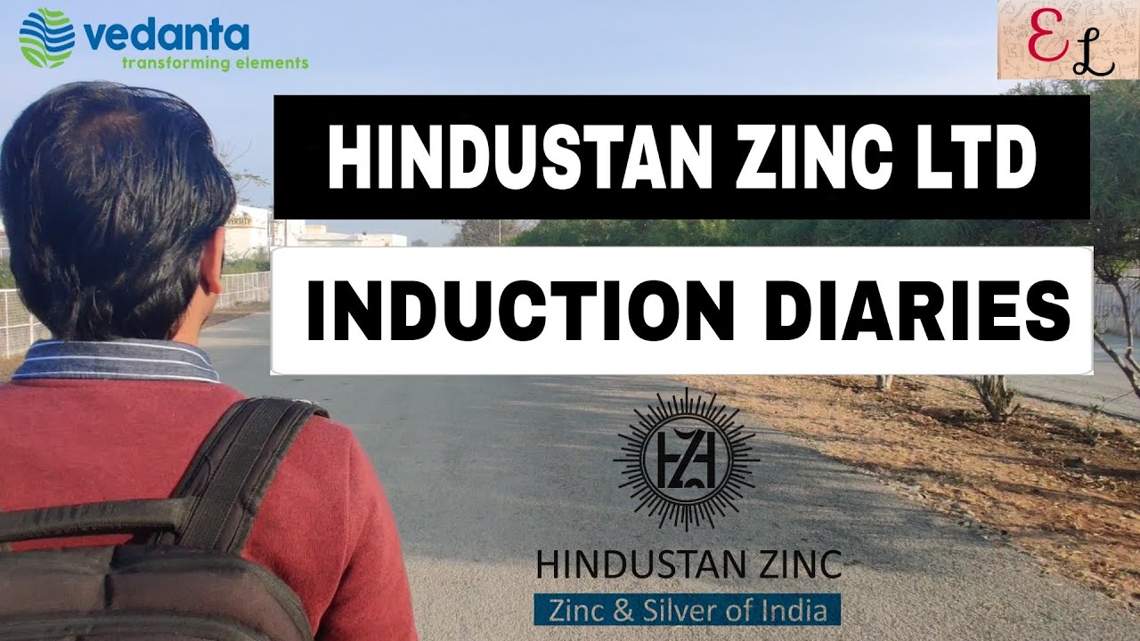 LIFE AT HINDUSTAN ZINC LIMITED | INDUCTION PROGRAM | GRADUATE ENGINEER TRAINEE | HZL VEDANTA