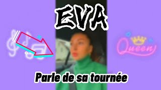 Eva parle de sa tournée 😱❤